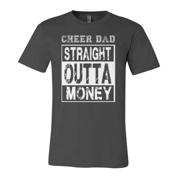 Cheer Dad Straight Outta Money Cheerleader Father Jersey T-Shirt