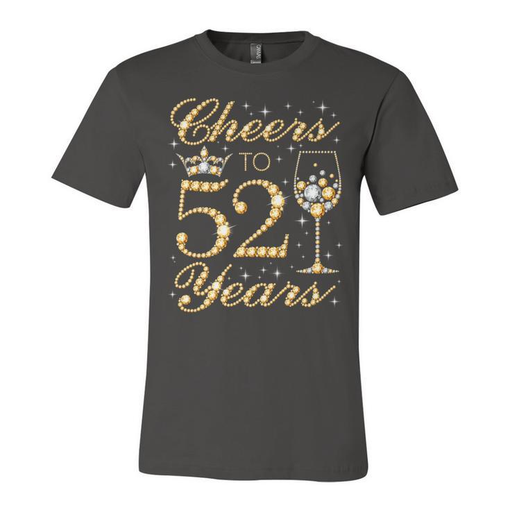 Cheers To 52 Years 52Nd Queens Birthday 52 Years Old   Unisex Jersey Short Sleeve Crewneck Tshirt