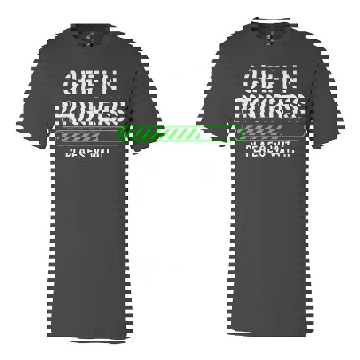 Chef In Progress Cook Sous Chef Culinary Cuisine Student  Unisex Jersey Short Sleeve Crewneck Tshirt
