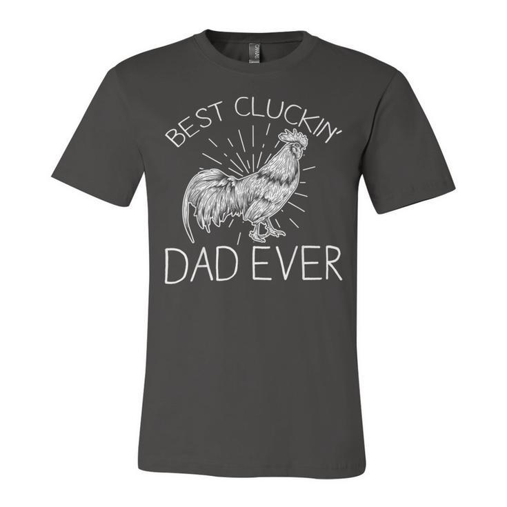 Chicken Chicken Best Cluckin Dad Ever Funny Chicken Dad Farm Fathers Day Unisex Jersey Short Sleeve Crewneck Tshirt