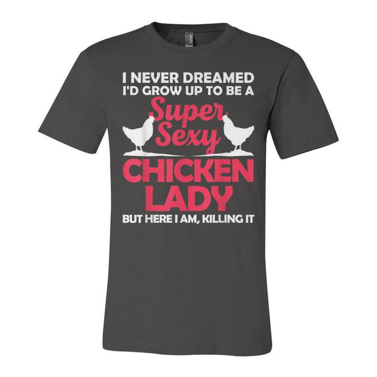 Chicken Lady For Girl Chicken Sexy Farmer Ladies Jersey T-Shirt
