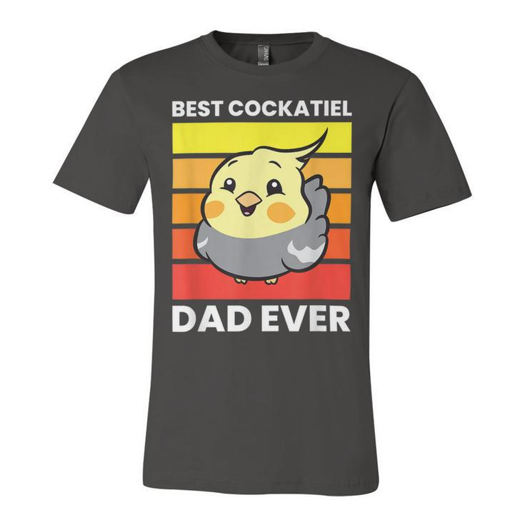 Cockatiel Papa Best Cockatiel Dad Ever Love Cockatiels Unisex Jersey Short Sleeve Crewneck Tshirt