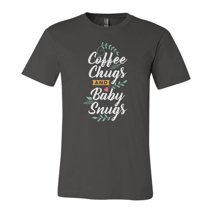 Coffee Chugs And Baby Snugs Babysitter Apparel Jersey T-Shirt