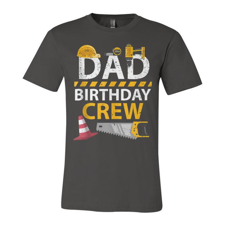 Dad Birthday Crew Construction Birthday Party Supplies   Unisex Jersey Short Sleeve Crewneck Tshirt