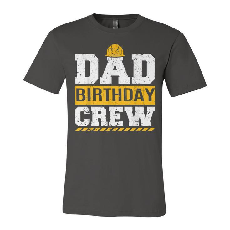 Dad Birthday Crew Construction Birthday Party Supplies   Unisex Jersey Short Sleeve Crewneck Tshirt