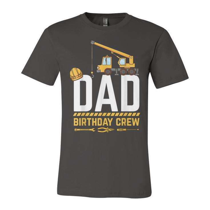 Dad Birthday Crew Construction Birthday  V2 Unisex Jersey Short Sleeve Crewneck Tshirt