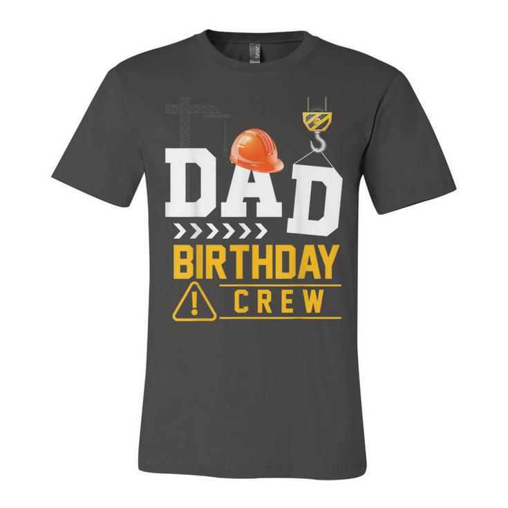 Dad Birthday Crew Construction Party Engineer  Unisex Jersey Short Sleeve Crewneck Tshirt