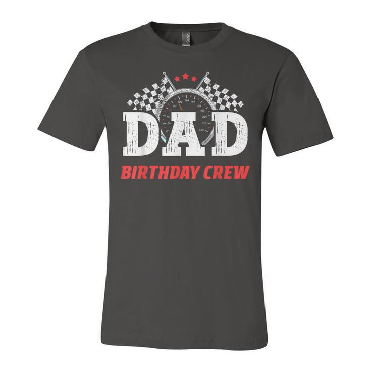 Dad Birthday Crew Race Car Racing Car Driver Daddy Papa  Unisex Jersey Short Sleeve Crewneck Tshirt