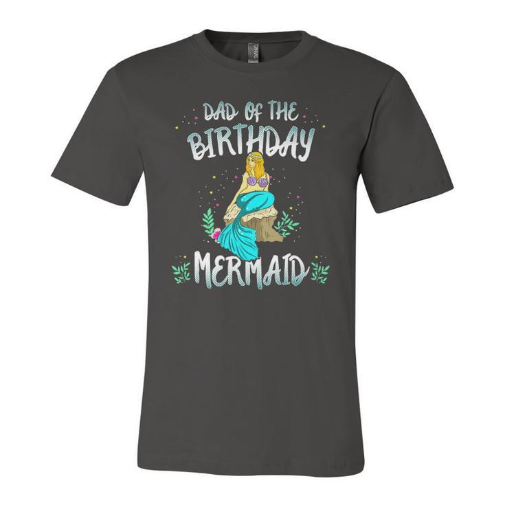 Dad Of The Birthday Mermaid Mermaid Birthday Party Tee Jersey T-Shirt