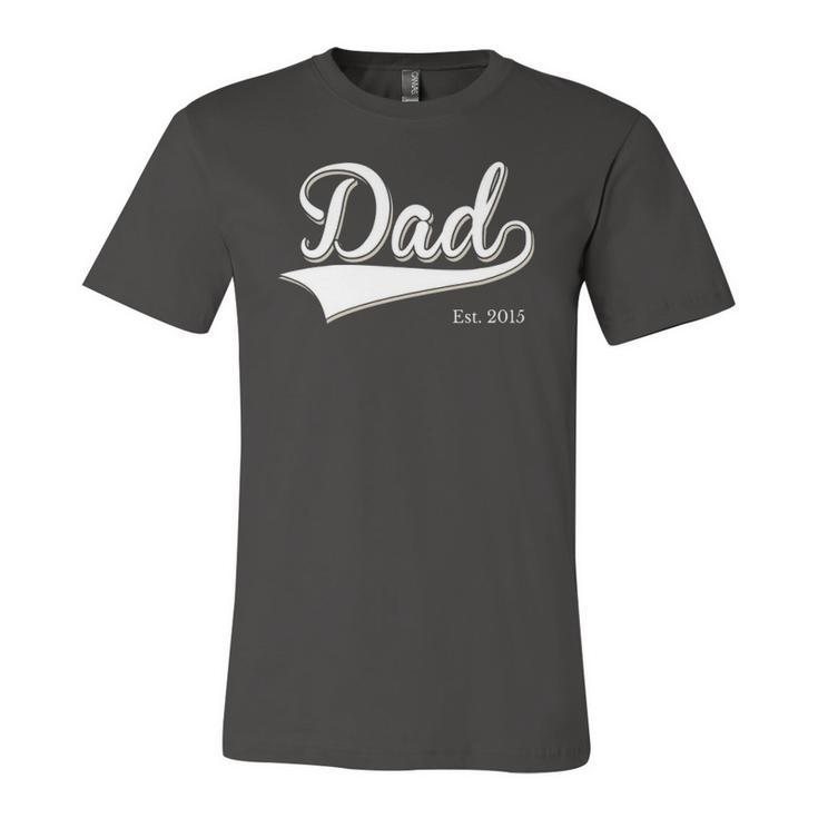 Dad Est 2015 Fathers Day Birthday Daddy Established 2015 Jersey T-Shirt