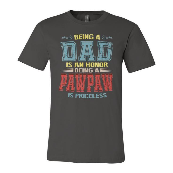 Being A Dad Is An Honor Being A Pawpaw Is Priceless Vintage Jersey T-Shirt