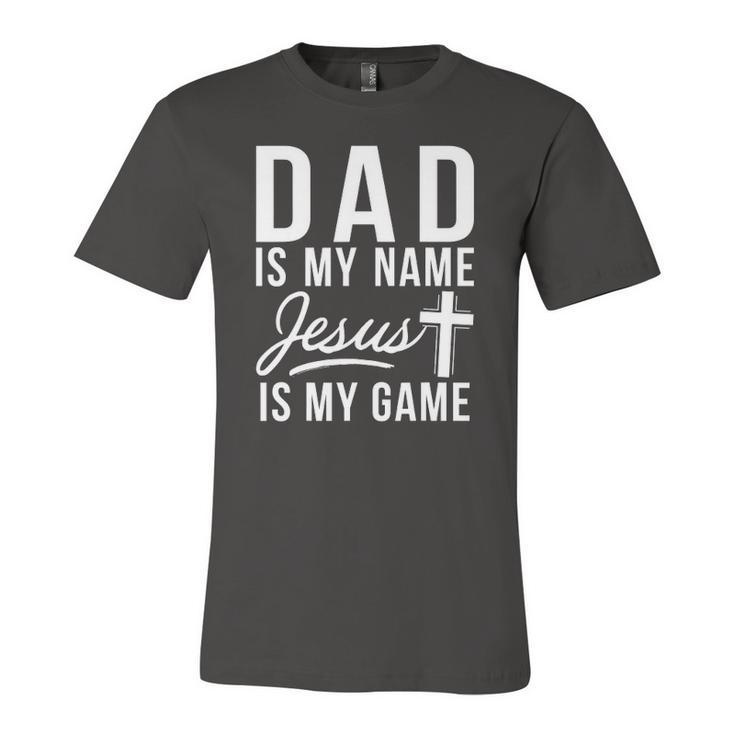 Dad Is My Name Jesus Is My Game Religious Jersey T-Shirt