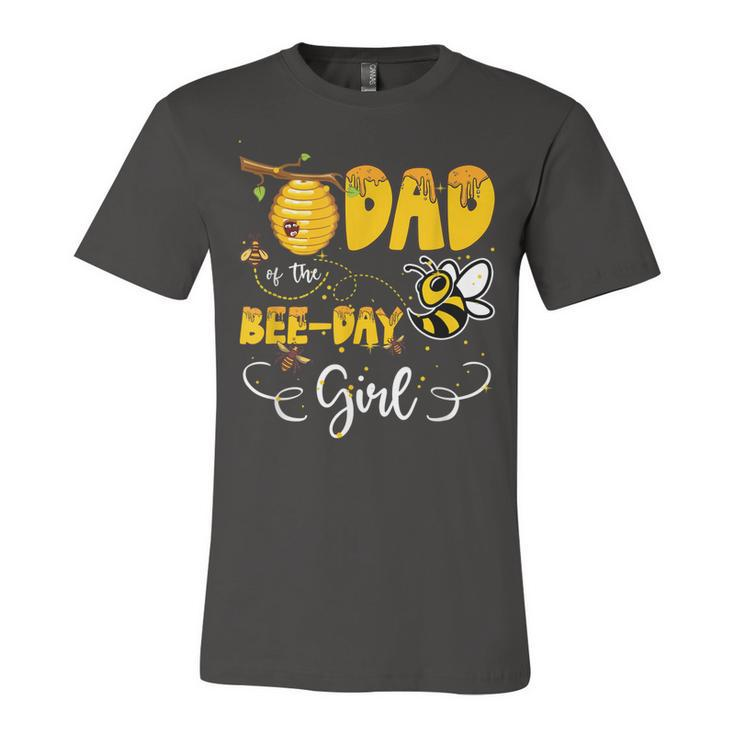 Dad Of The Bee Day Girl Hive Party Birthday Sweet  Unisex Jersey Short Sleeve Crewneck Tshirt
