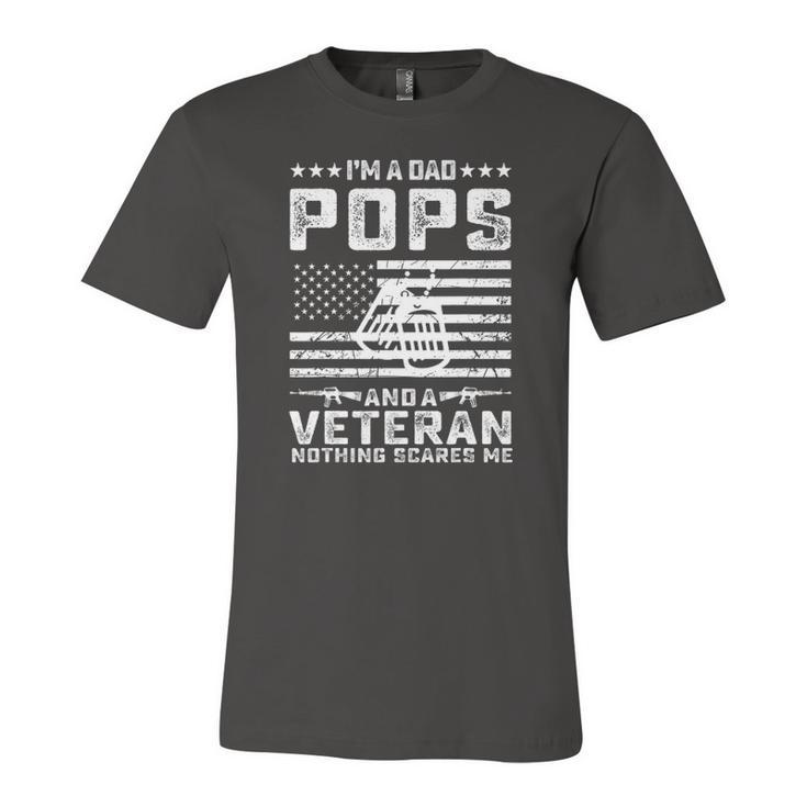 Im A Dad Pops And A Veteran Nothing Scares Me Jersey T-Shirt