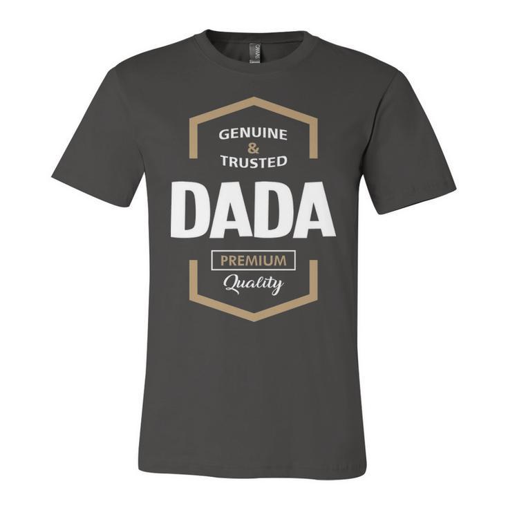 Dada Grandpa Gift   Genuine Trusted Dada Premium Quality Unisex Jersey Short Sleeve Crewneck Tshirt