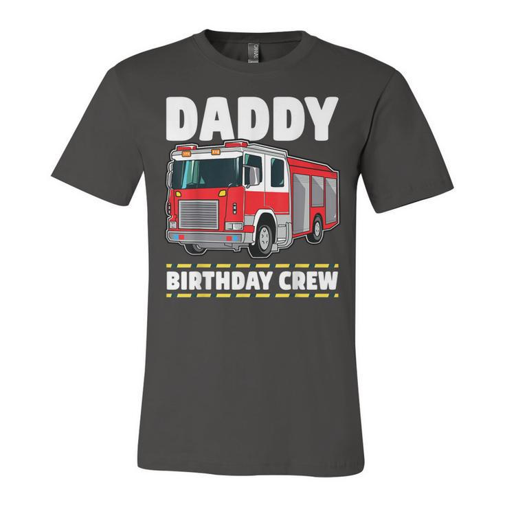 Daddy Birthday Crew Fire Truck Firefighter Dad Papa  Unisex Jersey Short Sleeve Crewneck Tshirt