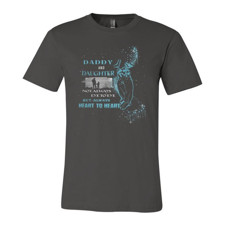 Daddy And Daughter Not Always Eye To Eye But Always Heart To Heart Jersey T-Shirt