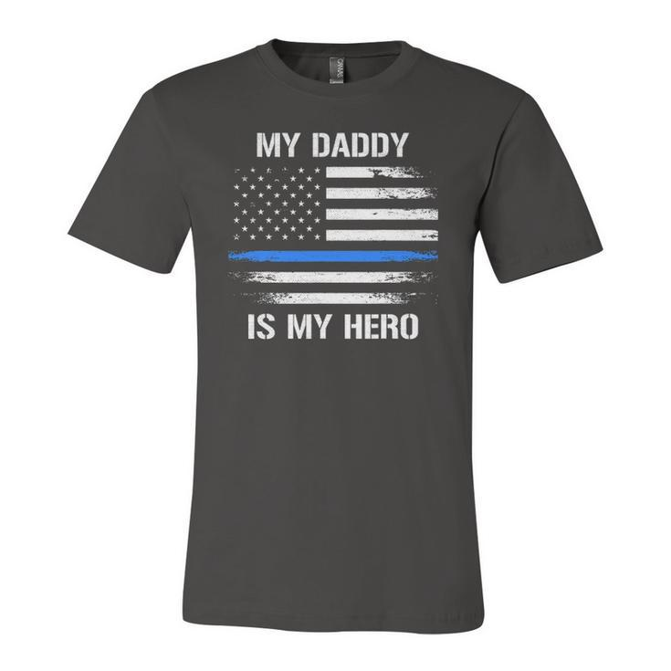 My Daddy Is My Hero Police Officer Thin Blue Line Jersey T-Shirt