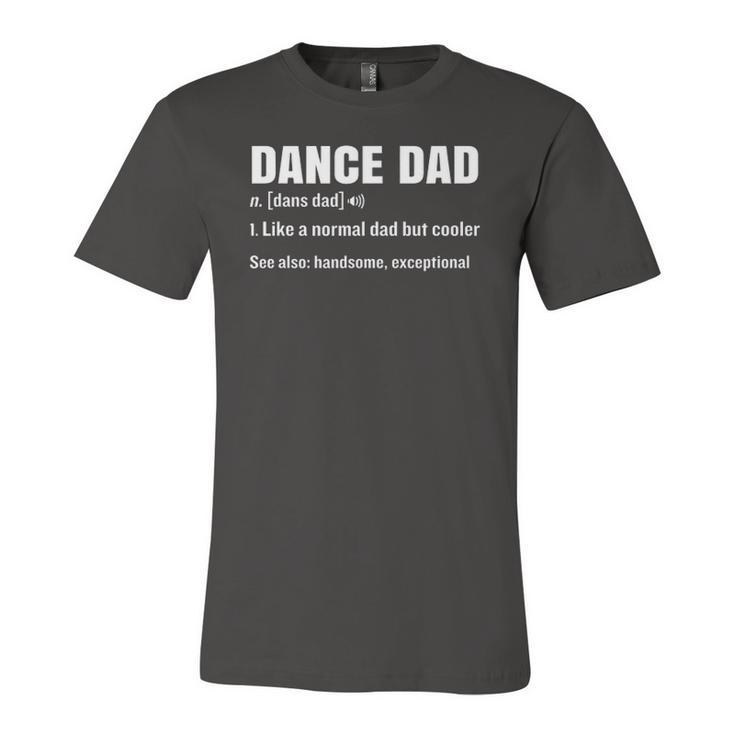 Dance Dad Definition Meaning Fathers Day Jersey T-Shirt
