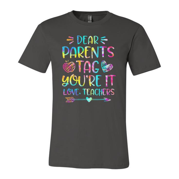 Dear Parents Tag Youre It Love Teachers Jersey T-Shirt