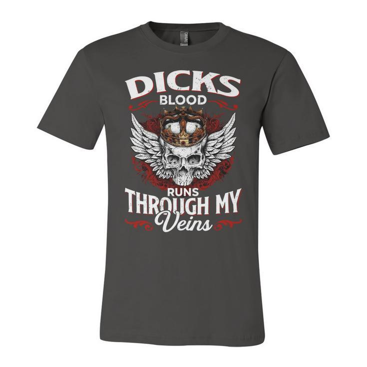 Dicks Blood Runs Through My Veins Name V2 Unisex Jersey Short Sleeve Crewneck Tshirt