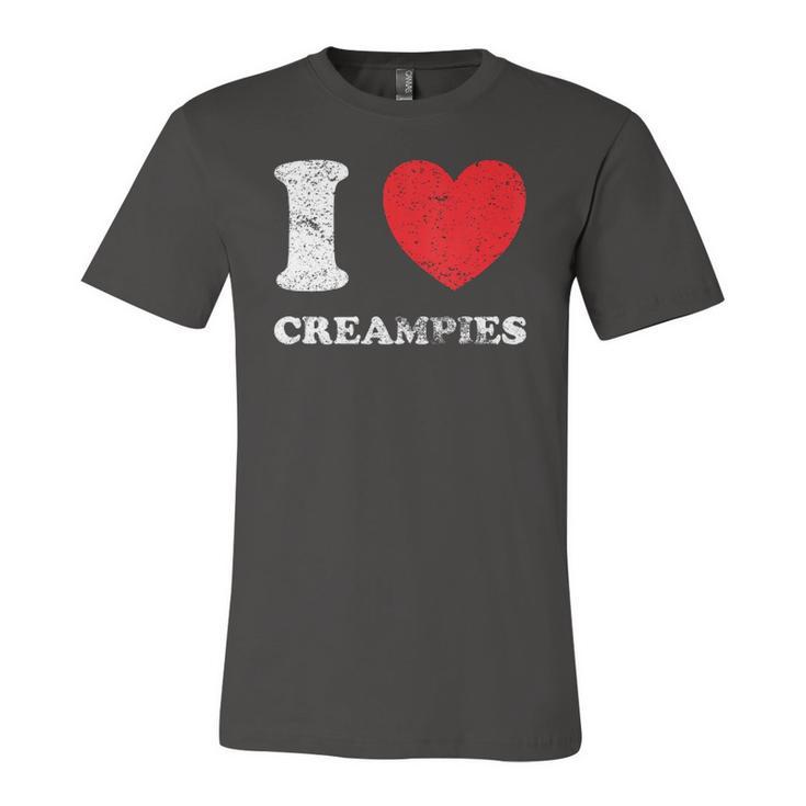Distressed Grunge Worn Out Style I Love Creampies Jersey T-Shirt