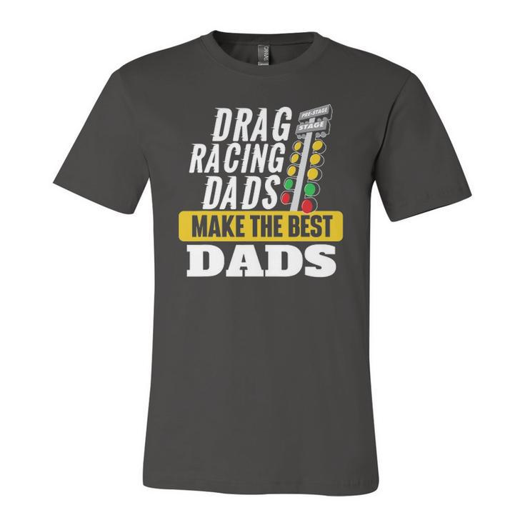 Drag Racing Dads Make The Best Dads Drag Racer Race Car Jersey T-Shirt