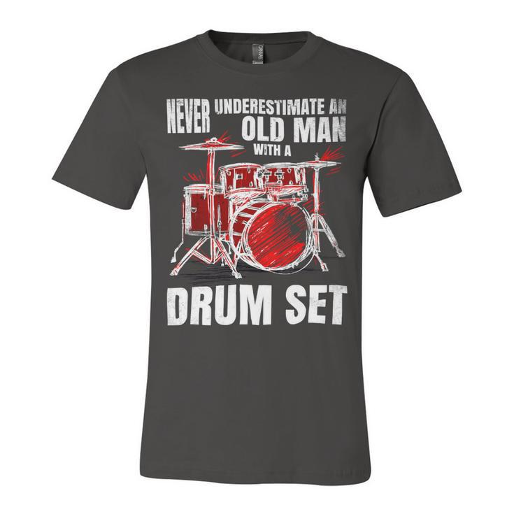Drummer Never Underestimate An Old Man With A Drum Set 24Ya69 Unisex Jersey Short Sleeve Crewneck Tshirt