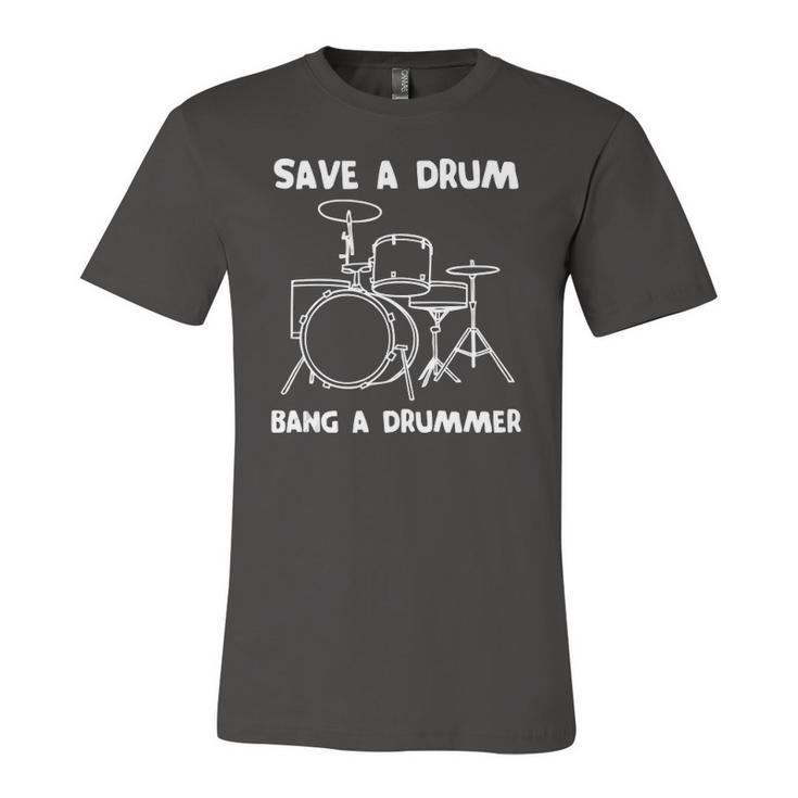 Drummer Save A Drum Bang A Drummer Drummer Jersey T-Shirt