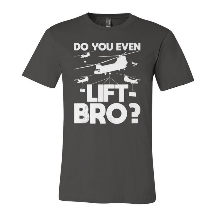 Do You Even Lift Bro Ch 47 Chinook Helicopter Pilot Jersey T-Shirt