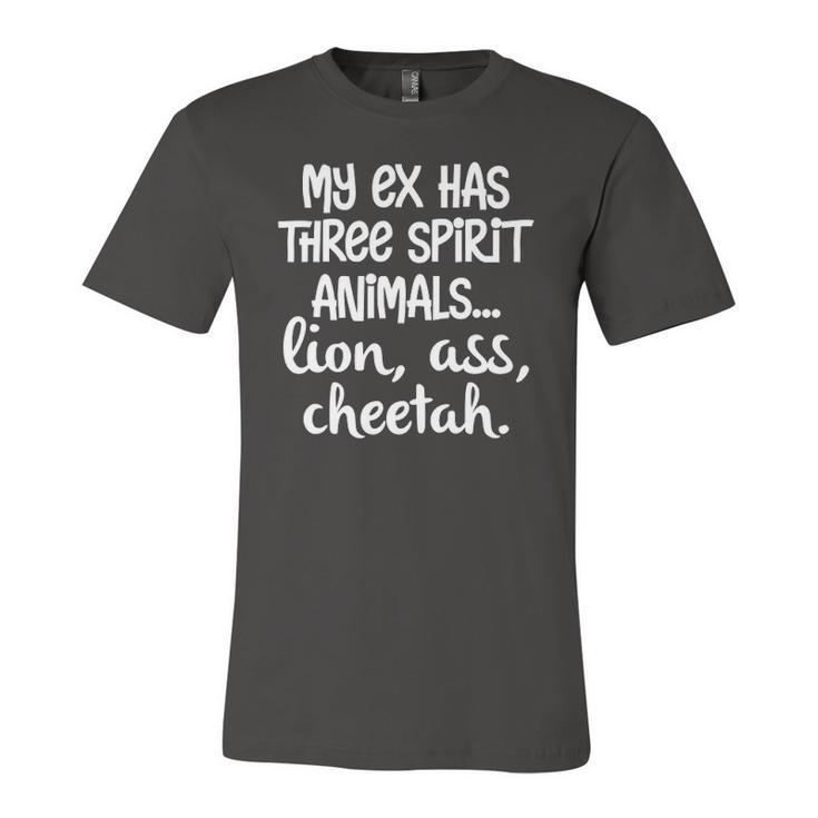 My Ex Has Three Spirit AnimalsLion Ass Cheetah Apparel Jersey T-Shirt
