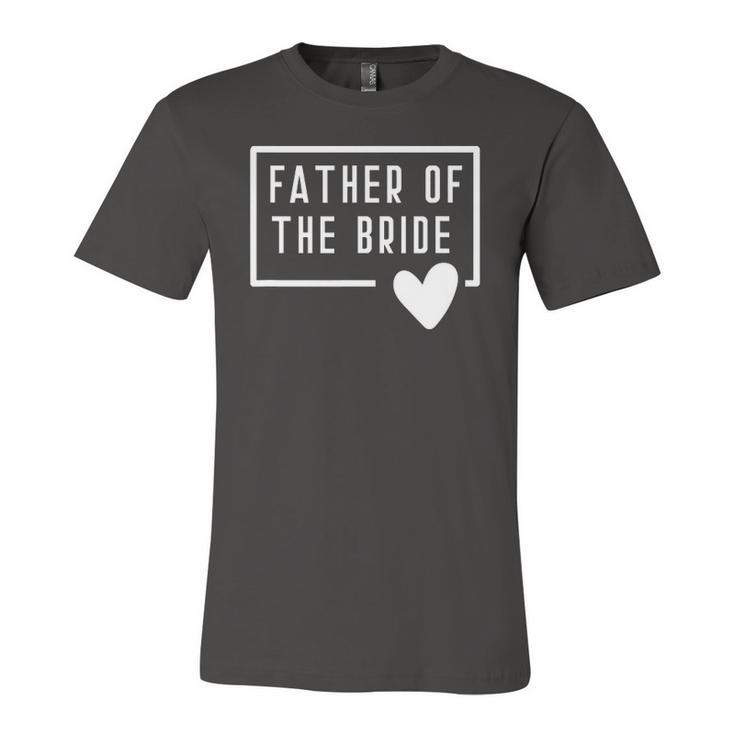 Father Of The Bride Dad Daddy From Bride Daughter Heart Love Jersey T-Shirt