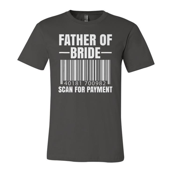 Father Of The Bride Scan For Payment Wedding Dad Jersey T-Shirt