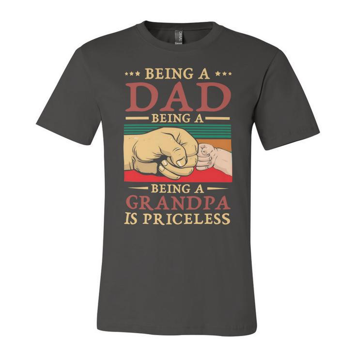 Father Grandpa Being A Dad Is An Honor Being A Grandpa Is Priceless114 Family Dad Unisex Jersey Short Sleeve Crewneck Tshirt