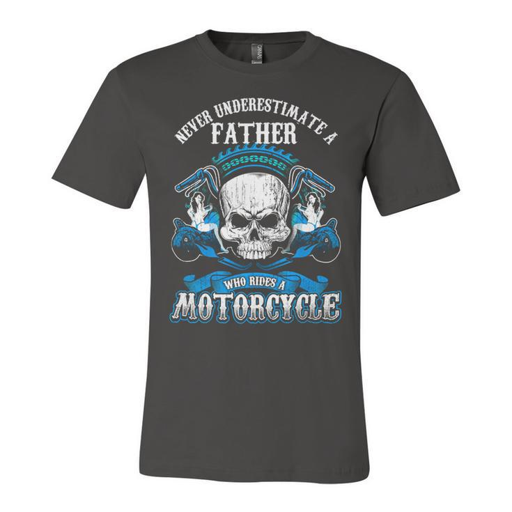 Father Grandpa Dad Biker Gift Never Underestimate Motorcycle Skull544 Family Dad Unisex Jersey Short Sleeve Crewneck Tshirt