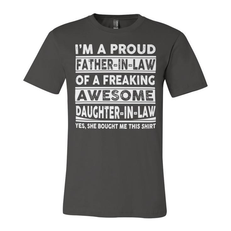 Father Grandpa Im A Proud In Law Of A Freaking Awesome Daughter In Law386 Family Dad Unisex Jersey Short Sleeve Crewneck Tshirt