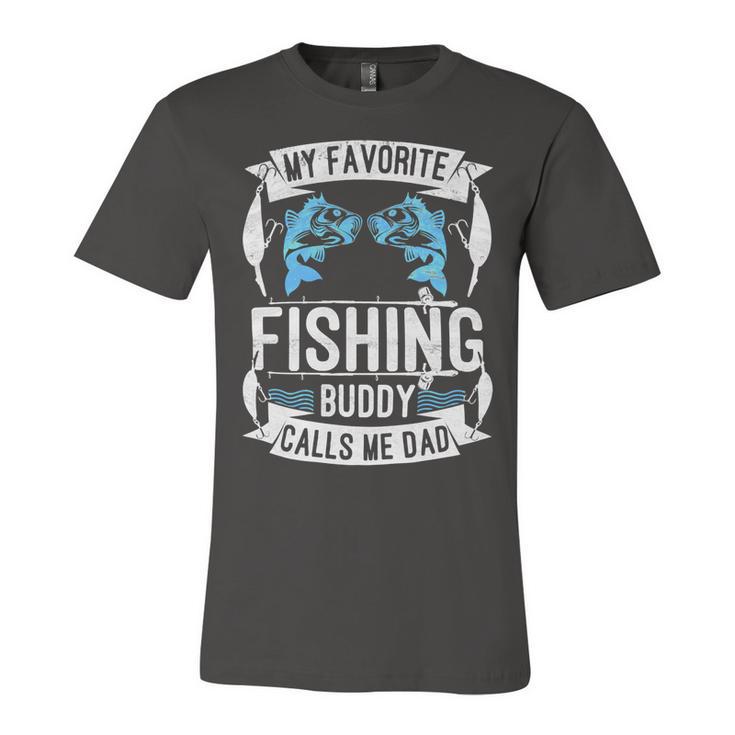 Father Grandpa My Favorite Fishing Buddy Calls Me Dad504 Family Dad Unisex Jersey Short Sleeve Crewneck Tshirt