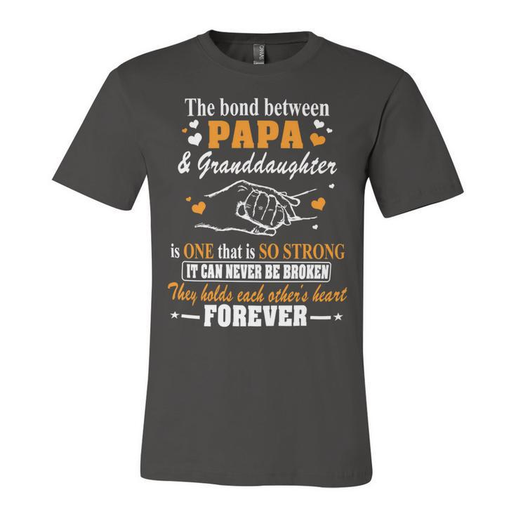 Father Grandpa The Bond Between Papagranddaughter Os One 105 Family Dad Unisex Jersey Short Sleeve Crewneck Tshirt