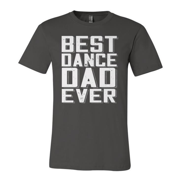 Fathers Day Best Dance Dad Ever Daddy Tee Jersey T-Shirt