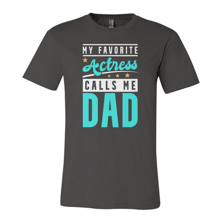My Favorite Actress Calls Me Dad Actress Dad Jersey T-Shirt