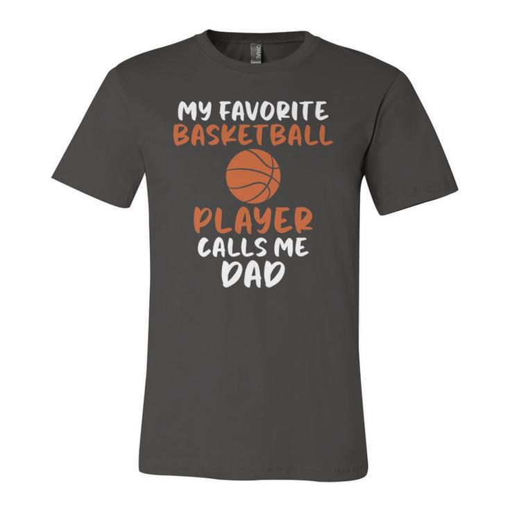 My Favorite Basketball Player Calls Me Dad Tee For Fat Jersey T-Shirt