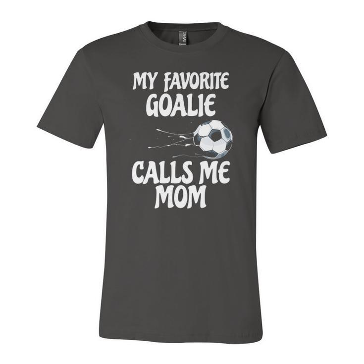 My Favorite Goalie Calls Me Mom Proud Mom Jersey T-Shirt