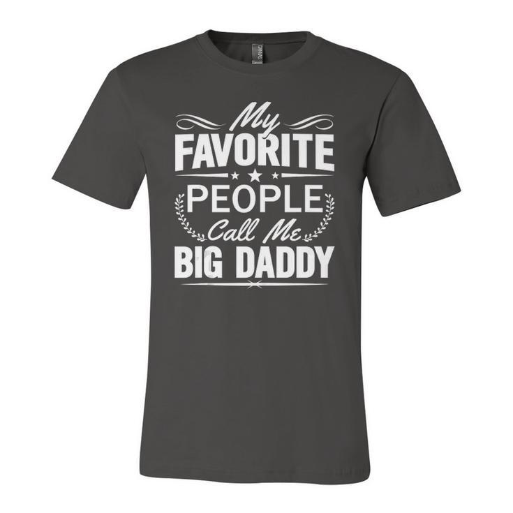 My Favorite People Call Me Big Daddy Jersey T-Shirt