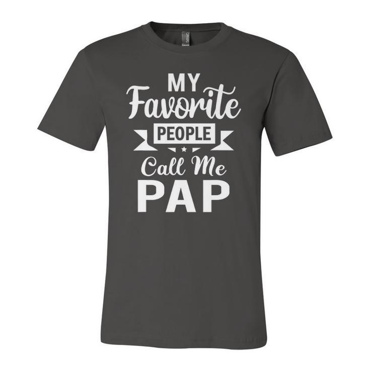 My Favorite People Call Me Pap Fathers Day Pap Jersey T-Shirt