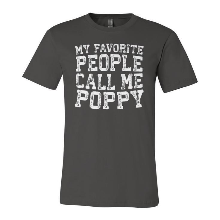 My Favorite People Call Me Poppy Fathers Day Jersey T-Shirt