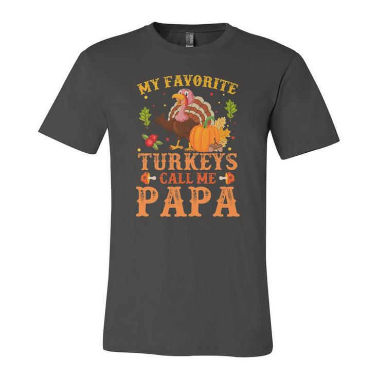 My Favorite Turkeys Call Me Papa Thanksgiving Jersey T-Shirt