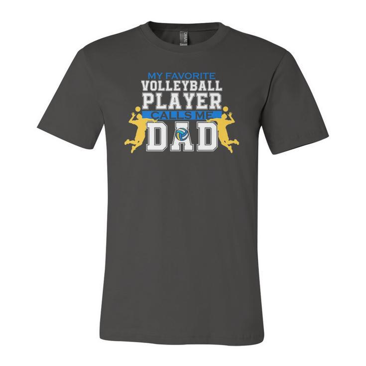 My Favorite Volleyball Player Calls Me Dad For Fathers Day Jersey T-Shirt