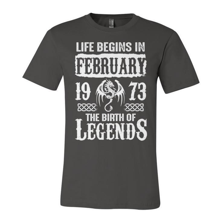 February 1973 Birthday   Life Begins In February 1973 Unisex Jersey Short Sleeve Crewneck Tshirt