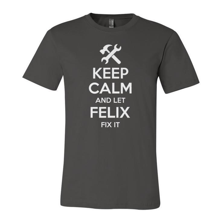 Felix Fix Quote Personalized Name Idea Jersey T-Shirt