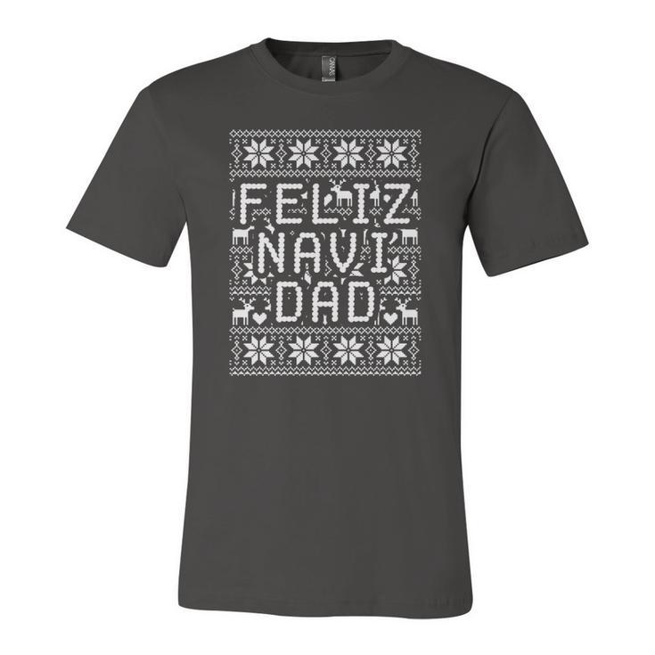 Feliz Navi Dad Ugly Christmas Navidad Father Jersey T-Shirt